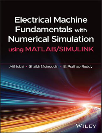 Electrical Machine Fundamentals with Numerical Simulation using MATLAB