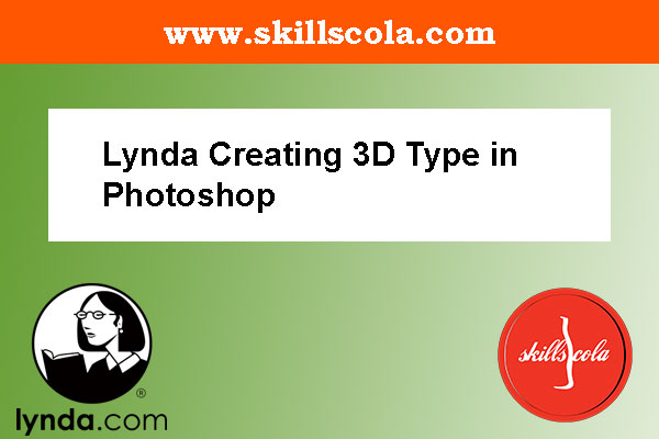 Lynda Creating 3D Type in Photoshop