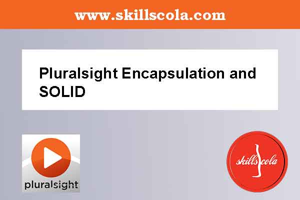 Pluralsight Encapsulation and SOLID