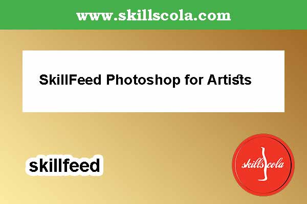 SkillFeed Photoshop for Artists