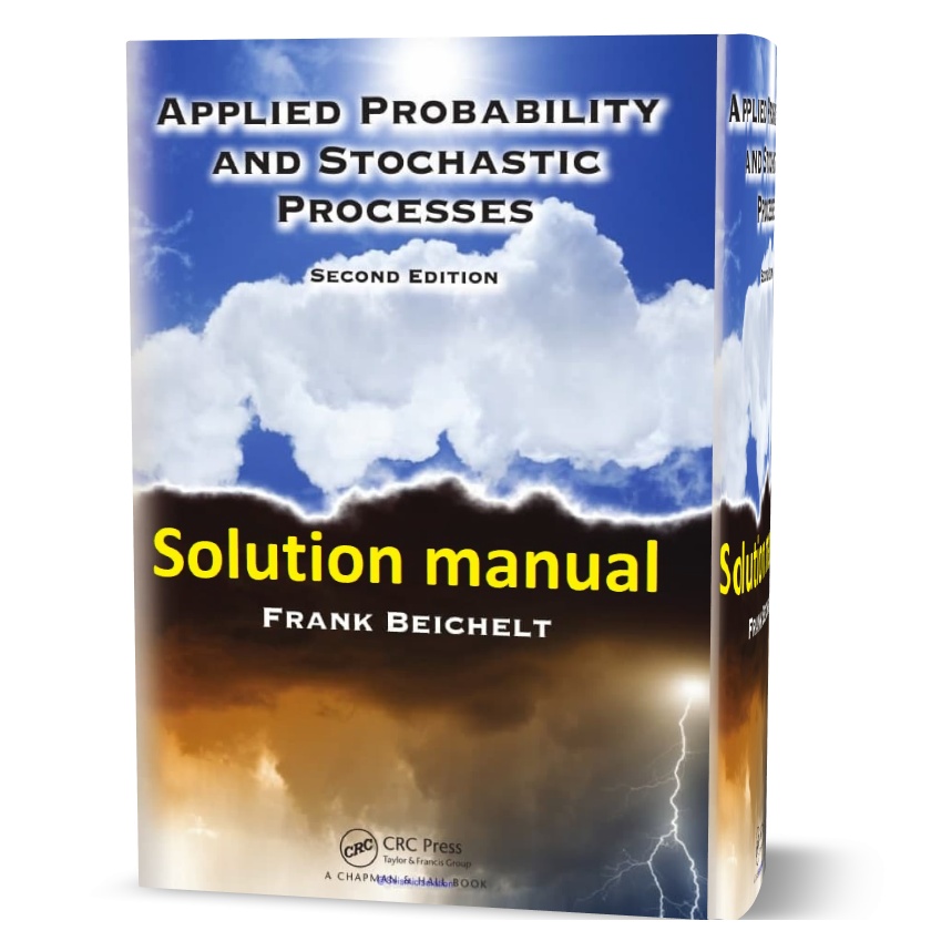 Solutions Manual Of Applied Probability And Stochastic Processes By ...