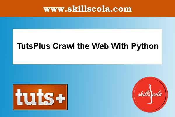 TutsPlus Crawl the Web With Python