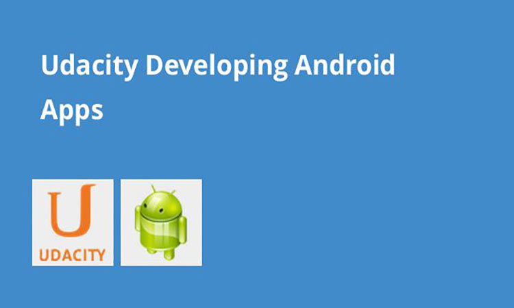 Udacity Developing Android Apps
